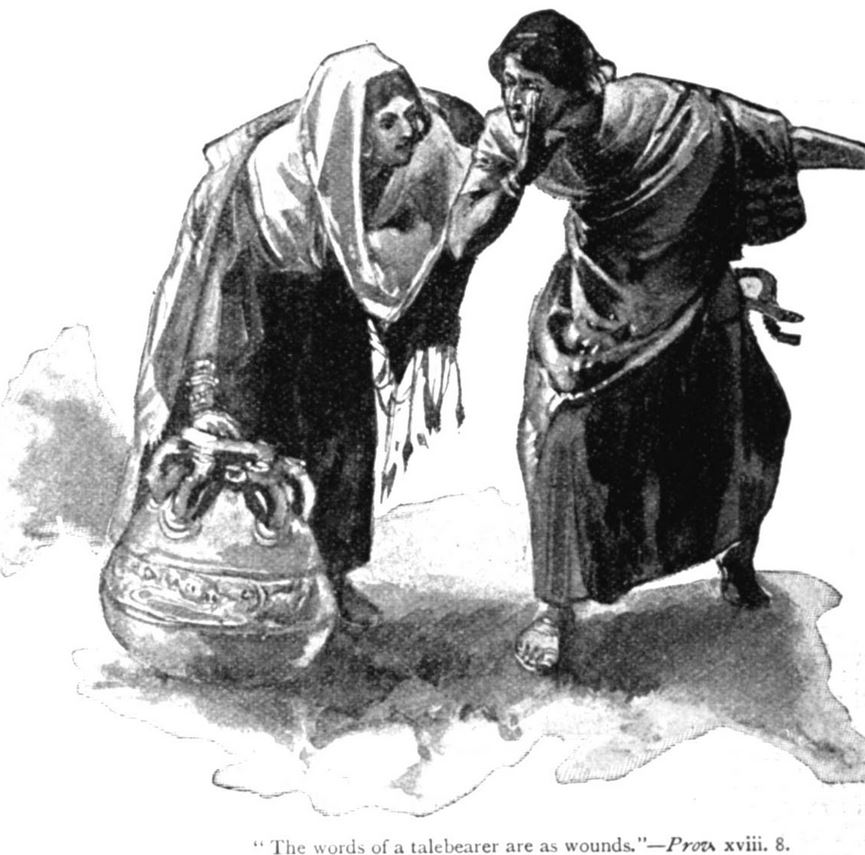 The words of a talebearer are as wounds
